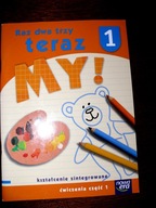 RAZ DWA TRZY TERAZ MY! ĆWICZENIA CZĘŚĆ1