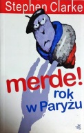 MERDE Rok w Paryżu, Stephen Clarke, niezwykle zabawna powieść przygodowa