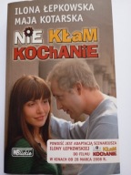 Nie kłam kochanie Ilona Łepkowska Maja Kotarska