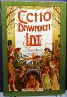 Echo dawnych lat (Wspomnienia z młodości w okresie regencji i panowania...