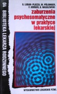 Zaburzenia psychosomatyczne w praktyce lekarskiej Praca zbiorowa