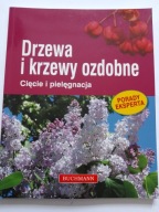 Drzewa i krzewy ozdobne Cięcie i pielęgnacja Peter Himmelhuber NOWA