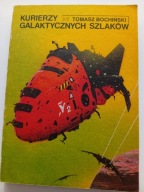 Kurierzy galaktycznych szlaków Tomasz Bochiński