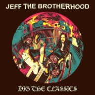 JEFF THE BROTHERHOOD - DIG THE CLASSICS / 1 PRESS Alternative, Garage Rock