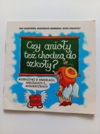 Czy anioły też chodzą do szkoły ? Wszystko o aniołach Ewa Skarżyńska i in.