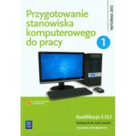 Przygotowanie stanowiska komputerowego do pracy cz.1 Kwalifikacja E.12.1