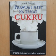 Klaus Oberbeil - Prawda i mity na temat cukru