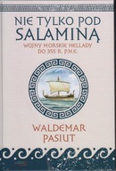 Nie tylko pod Salaminą. Wojny morskie Hellady do 355 r. p.n.e. ; jak nowa