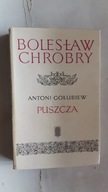 ANTONI GOLUBIEW - BOLESLAW CHROBRY Puszcza