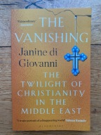 Janine di Giovanni The Vanishing The Twilight of Christianity Middle East