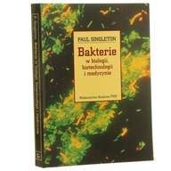 Bakterie w biologii, biotechnologii i medycynie Paul Singleton