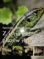 Z ŻYCIA GADÓW PŁAZÓW I RYB Bilińscy