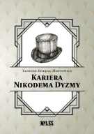 Kariera Nikodema Dyzmy Tadeusz Dołęga-Mostowicz