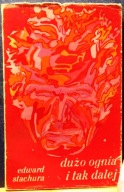 Dużo ognia i tak dalej, Edward STACHURA [Poznań 1978]
