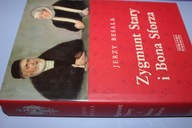 Zygmunt Stary i Bona Sforza Jerzy Besala