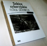 SZKICE SYBERYJSKIE FELIKSA LACHOWICZA Pilecki, Długajczyk, Galik