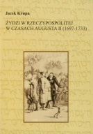 Żydzi w Rzeczypospolitej w czasach Augusta II (1697 - 1733) ; jak nowa