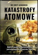 Dr JAŚKOWSKI KATASTROFY ATOMOWE
