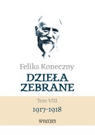 Dzieła zebrane T.8 1917-1918 / Miles Feliks Koneczny