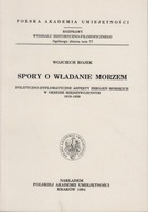 Wojciech Rojek, Spory o władanie morzem. Polityczno-dyplomatyczne; jak nowa