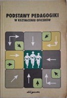 Podstawy pedagogiki w kształceniu oficerów MARSZAŁEK Adam Wydawnictwo