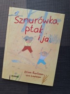 Książka SZNURÓWKA, PTAK I JA Ellen Karlsson Eva Lindstrom ZAKAMARKI