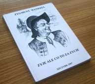ZYJE ALE CO TO ZA ZYCIE Zygmunt Wandzel /Autograf
