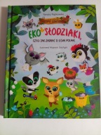 Eko Słodziaki Czyli jak zadbać o leśną polanę Renata Piątkowska NOWA