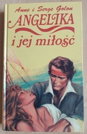Angelika i jej miłość Anne Golon, Serge Golon
