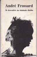 36 dowodów na istnienie diabła Andre Frossard