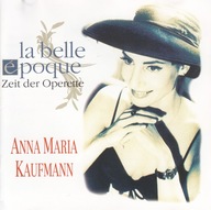 Anna Maria Kaufmann - La Belle èpoque Zeit der Operette - 1996 - CD