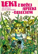 Leki z Bożej apteki dzieciom Edyta Überhuber Jan Schulz