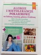 Alergie i nietolerancje pokarmowe na laktozę, kazeinę, gluten Poradnik NOWY