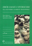 Zbiór zadań z hydrauliki dla inżynierii i ochrony środowiska Mitosek Matlak