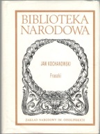 JAN KOCHANOWSKI FRASZKI BN BIBLIOTEKA NARODOWA OSSOLINEUM tw.op. unikat ***