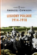 Legiony polskie 1914-1918 Andrzej Chwalba