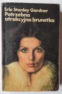 Potrzebna atrakcyjna brunetka Erle Stanley Gardner