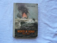 MORZE W OGNIU 1939-1945 NA FRONTACH WOJNY MORSKIEJ
