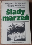 Ślady marzeń Wojciech Jarzębowski