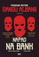Napad na bank. Prawdziwa historia Gangu Albanii Popek biografia ksiazka