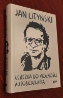 LITYŃSKI JAN/UCIECZKA DO WOLNOŚCI. AUTOBIOGRAFIA