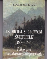 Ks Michał S. Głowacki świętopełek Kowalów