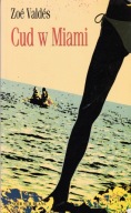 Cud w Miami Zoe Valdes