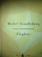 Uległość Michel Houellebecq