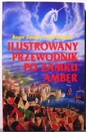 ZELAZNY, Roger - Ilustrowany przewodnik po zamku AMBER [Iskry 1996]