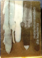 Materiałoznawstwo dla KUŚNIERZY (Podręcznik dla ZSZ), Tadeusz SADOWSKI 1985