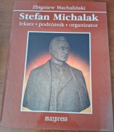 Stefan Michalak MACHALIŃSKI Zbigniew Marpress lekarz podróżnik organizator