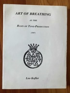 Art of Breathing as the Basis of Tone-Production Leo Kofler