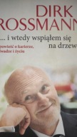 I wtedy wspiąłem się na drzewo Dirk Rossmann