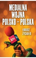 Medialna wojna polsko-polska, Łukasz Żygadło [PRZEDSPRZEDAŻ]